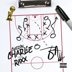 Ball (feat. Raxx) - Single by Cuzzin Charlie album reviews, ratings, credits