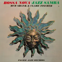 Bossa Nova Jazz Samba by Bud Shank & Clare Fischer album reviews, ratings, credits