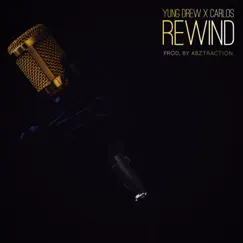 Rewind (feat. Yung Drew & Carlos) Song Lyrics