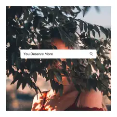 You Deserve More - Single by Jacob Restituto album reviews, ratings, credits