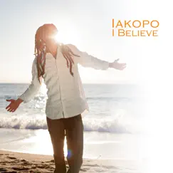 I Believe - Single by Iakopo album reviews, ratings, credits