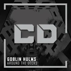 Around the Decks - Single by Goblin Hulms album reviews, ratings, credits