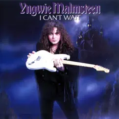 I Can't Wait - EP by Yngwie Malmsteen album reviews, ratings, credits