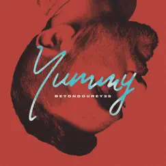 Yummy - Single by Beyond Our Eyes album reviews, ratings, credits