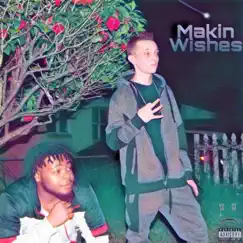 Makin' Wishes (feat. Tone B) Song Lyrics