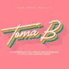 Toma B (feat. Nyla, Jawy Mendez & Bomby) - Single album lyrics, reviews, download