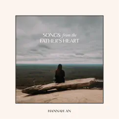 Songs from the Father's Heart - EP by Hannah An album reviews, ratings, credits