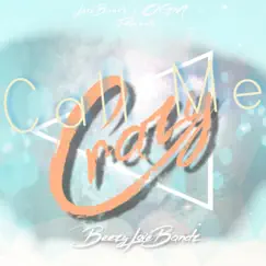 Call Me Crazy - Single by BeezyLoveBandz album reviews, ratings, credits