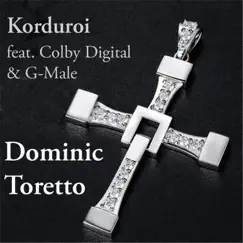 Dominic Toretto (feat. Colby Digital & G-Male) Song Lyrics