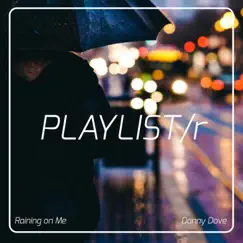 Raining On Me (Radio Edit) - Single by Danny Dove album reviews, ratings, credits