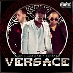 Versace (feat. Zion & Sensato) - Single by Messiah album reviews, ratings, credits
