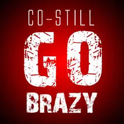 Go Brazy - Single by Co-Still album reviews, ratings, credits