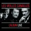 Les Vieilles Canailles : Le Live album lyrics, reviews, download