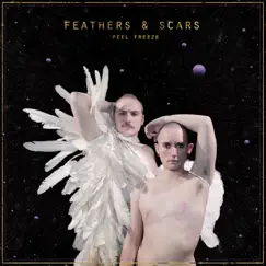 Feathers & Scars by Feel Freeze album reviews, ratings, credits