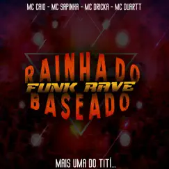 Rainha Do Baseado - Rave - Single by DJ TITÍ OFICIAL album reviews, ratings, credits