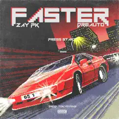 Faster (feat. ZayPk) - Single by Dreauto album reviews, ratings, credits