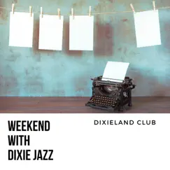 Weekend with Dixie Jazz by Dixieland Club album reviews, ratings, credits