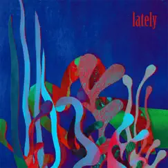 Lately (feat. D. Lylez) Song Lyrics