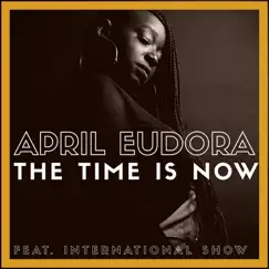 The Time Is Now (feat. International Show) Song Lyrics