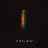 That's Why (Versions) - Single album lyrics, reviews, download