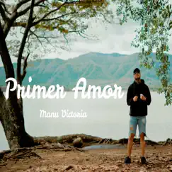 Primer Amor - Single by Manu Victoria album reviews, ratings, credits