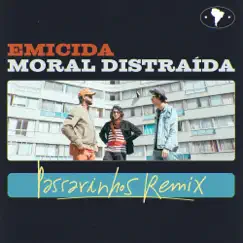 Passarinhos (Remix) - Single by Emicida & Moral Distraida album reviews, ratings, credits