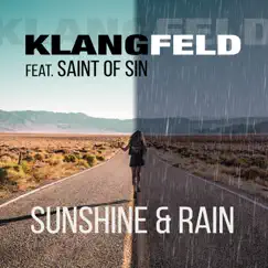 Sunshine & Rain (feat. Saint Of Sin) - Single by Klangfeld album reviews, ratings, credits