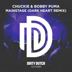 Mainstage (Dark Heart Remix) - Single by Chuckie & Bobby Puma album reviews, ratings, credits