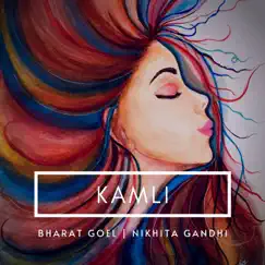 Kamli - Single by Bharat Goel & Nikhita Gandhi album reviews, ratings, credits