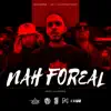 Nah Foreal - Single album lyrics, reviews, download