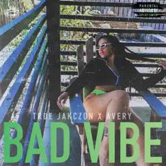 Bad Vibe (feat. Avery) Song Lyrics
