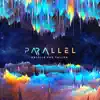 Parallel - Single album lyrics, reviews, download