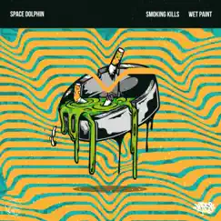 Smoking Kills / Wet Paint - Single by Space Dolphin album reviews, ratings, credits