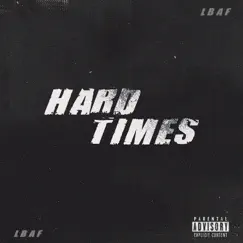 Hard Times - Single by Lbaf album reviews, ratings, credits