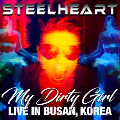 My Dirty Girl (Live) - Single by Steelheart album reviews, ratings, credits
