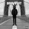 Down N Out - Single album lyrics, reviews, download