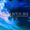 Speak to Me (feat. Ashtronomix) - Single album lyrics, reviews, download