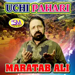 Uchi Pahari - Single by Maratab Ali album reviews, ratings, credits
