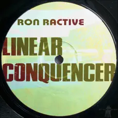 Linear Conquencer by Ron Ractive album reviews, ratings, credits