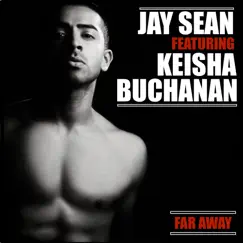 Far Away (feat. Keisha Buchanan) - Single by Jay Sean album reviews, ratings, credits