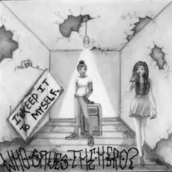 I'll Keep It to Myself - Single by Who Saves the Hero? album reviews, ratings, credits