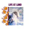 Life at Land - Single album lyrics, reviews, download