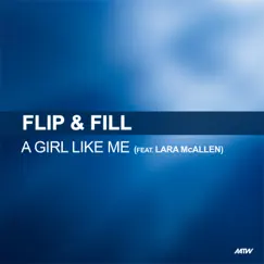 A Girl Like Me (feat. Lara McAllen) - Single by Flip & Fill album reviews, ratings, credits
