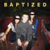 Baptized song lyrics