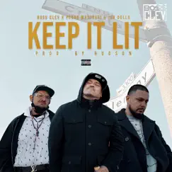 Keep It Lit (feat. Pedro Mazaarati & Jon Dolla) Song Lyrics