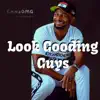Look Gooding Guys (feat. Josh2funny) - Single album lyrics, reviews, download