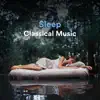 Sleep Classical Music album lyrics, reviews, download