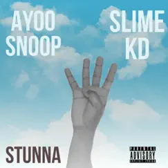 Stunna (feat. Slime KD) - Single by Ayoo Snoop album reviews, ratings, credits