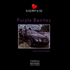 Purple Bentley - Single by Sidmfkid album reviews, ratings, credits
