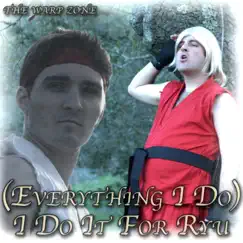 (Everything I Do) I Do It for Ryu - Single by The Warp Zone album reviews, ratings, credits